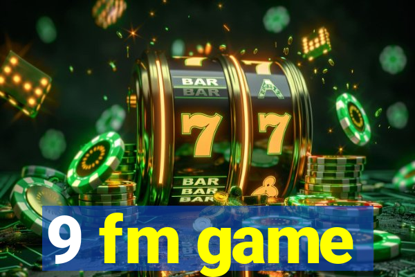 9 fm game